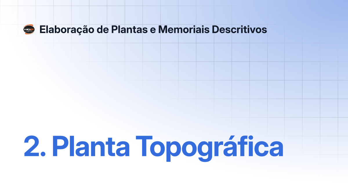 2 Planta Topográfica Elaboração de Plantas e Memoriais Descritivos